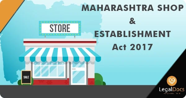 All About Maharashtra Shop and Establishment Act 2018 | LegalDocs